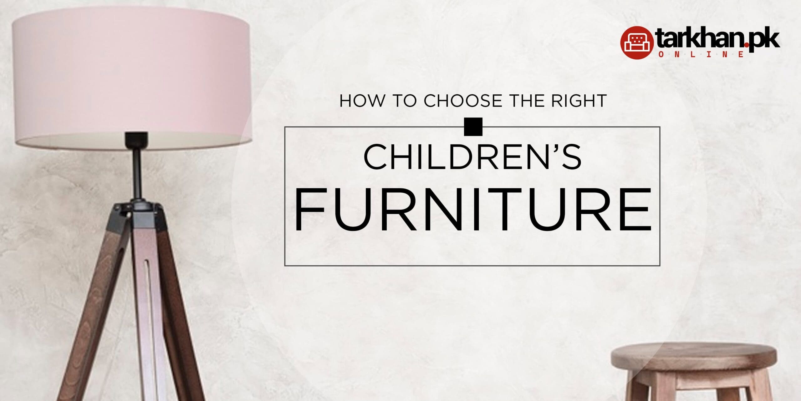 How to Choose the Right Children's Furniture?