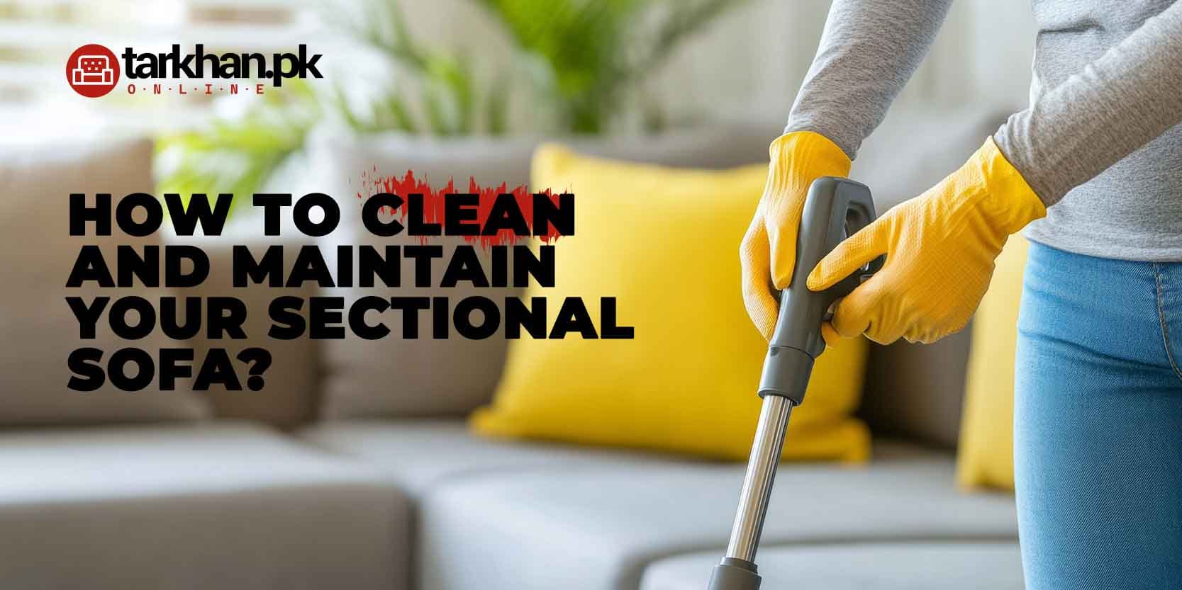 Sectional sofa cleaning and maintenance tips