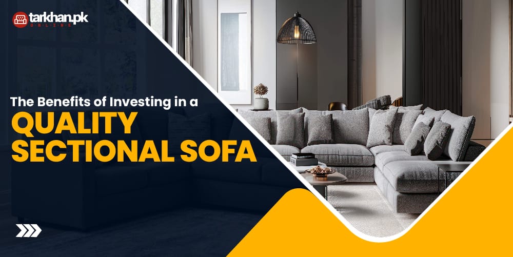 Benefits of Investing in a Quality Sectional Sofa